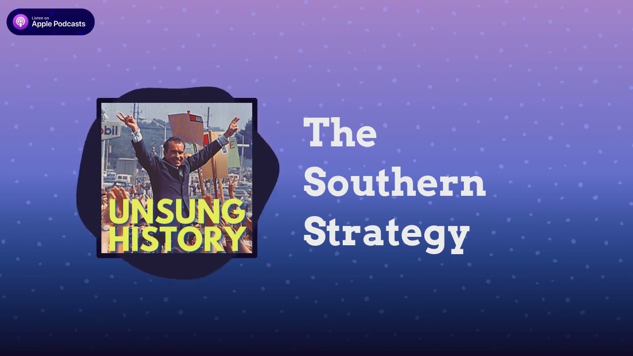 The Southern Strategy | Unsung History
