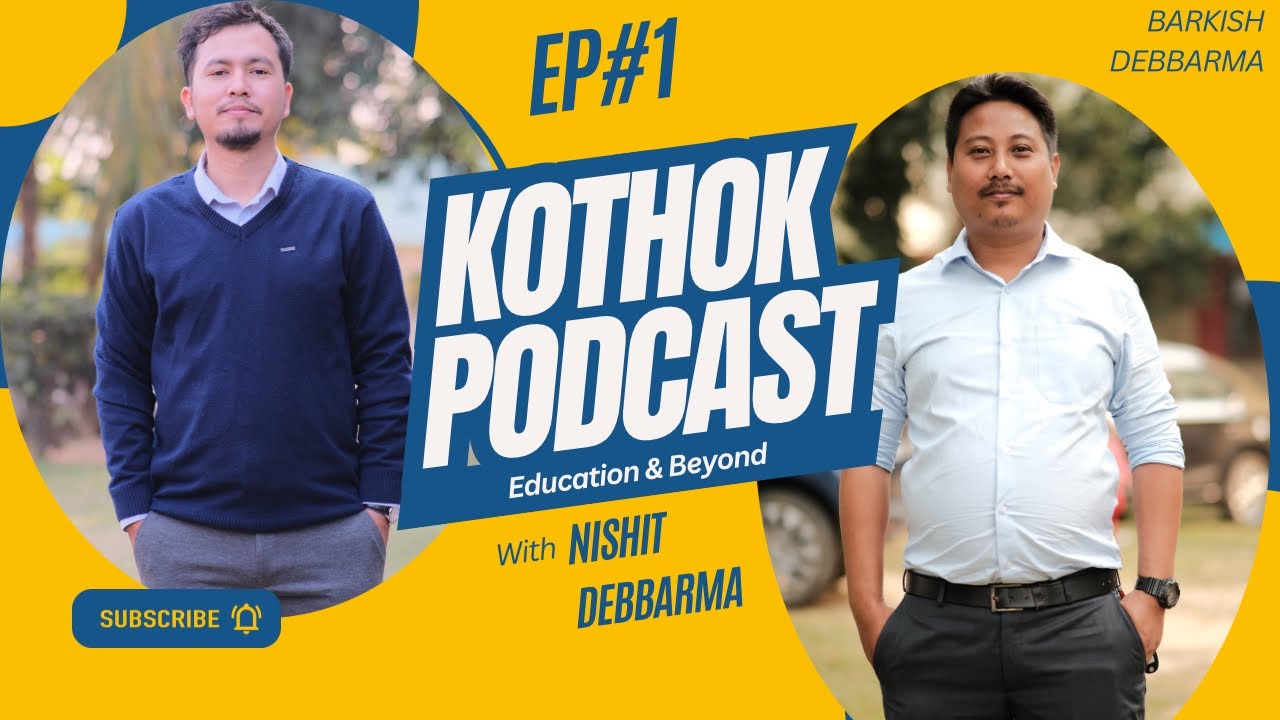 Barkish Debbarma - A Teacher by profession|| Education & Beyond || Kokborok Podcast -Ep 01