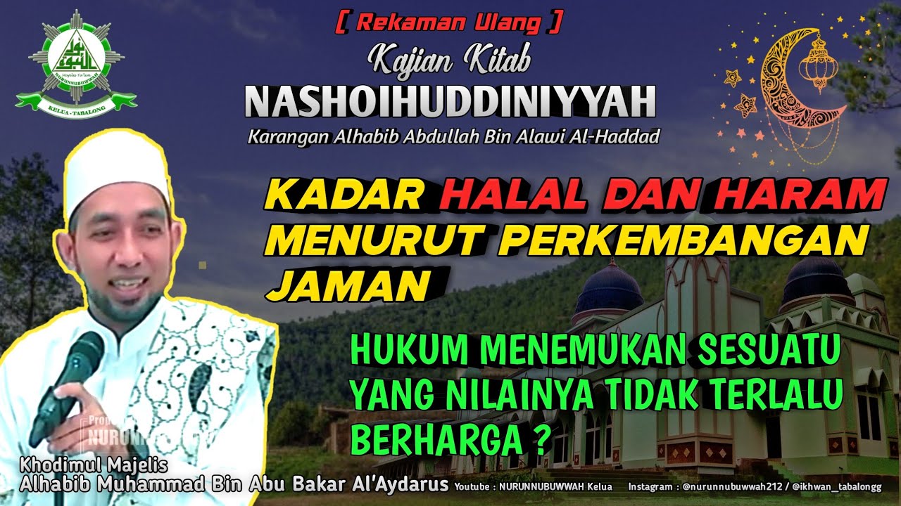 KADAR HALAL DAN HARAM MENURUT PERKEMBANGAN JAMAN, || ALHABIB MUHAMMAD BIN ABU BAKAR AL'AYDARUS