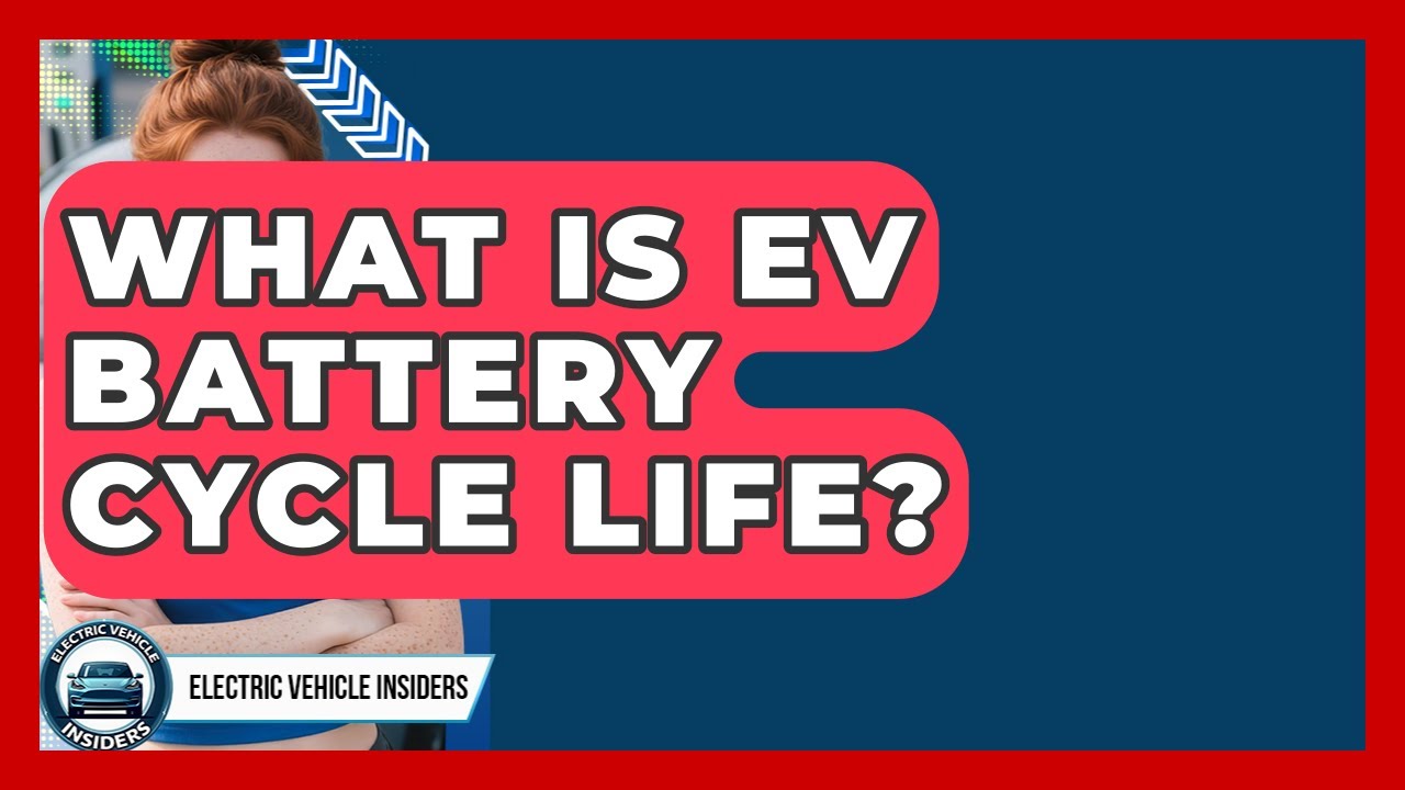 What Is EV Battery Cycle Life? - Electric Vehicle Insiders