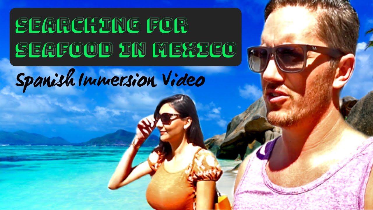 Seafood in Mexico | Spanish Immersion Vlog