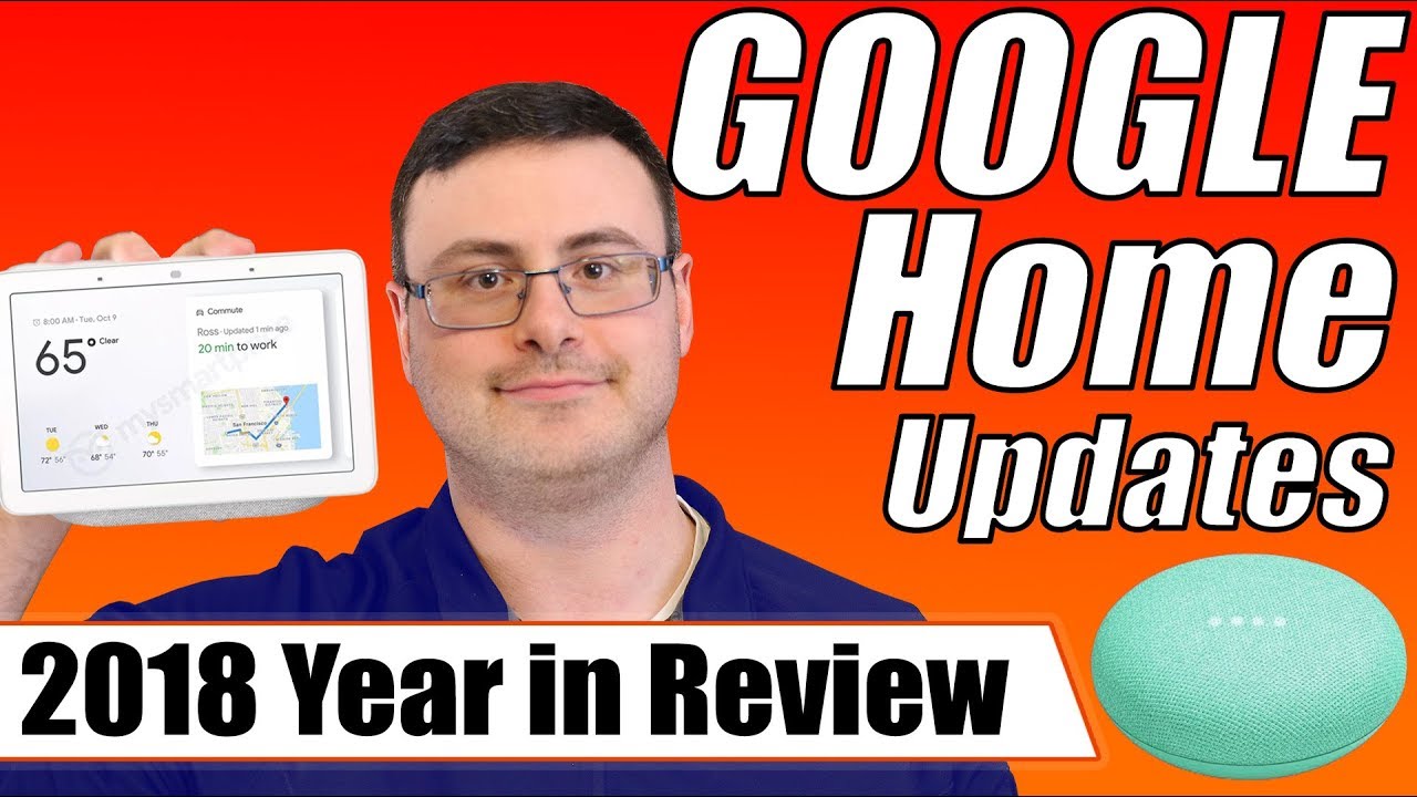 2018 Google Home Updates and Features Year in Review