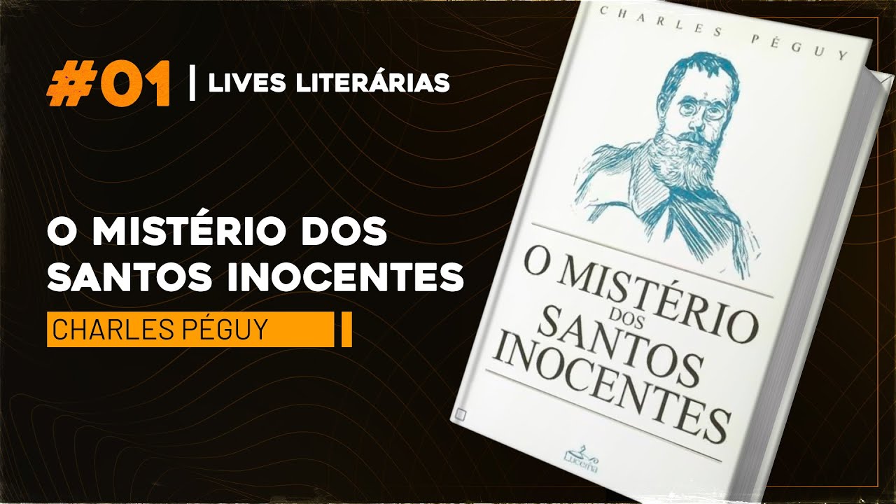 O mistério dos santos inocentes - Charles Péguy | Lives Literárias