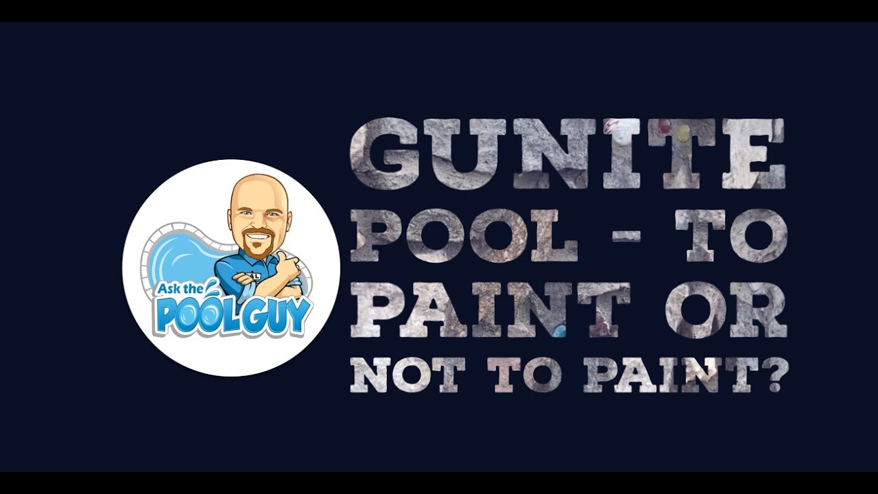 Q&A: Gunite Pool - to paint or not to paint? With what paint? Ask the Pool Guy