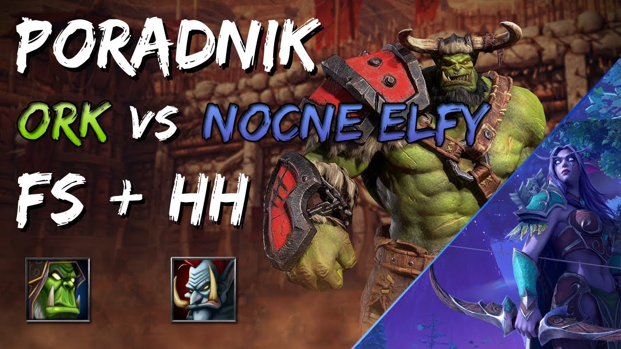 Jak grać w Warcraft 3 |  Poradnik do Orków podstawy - FS HH vs Elfy