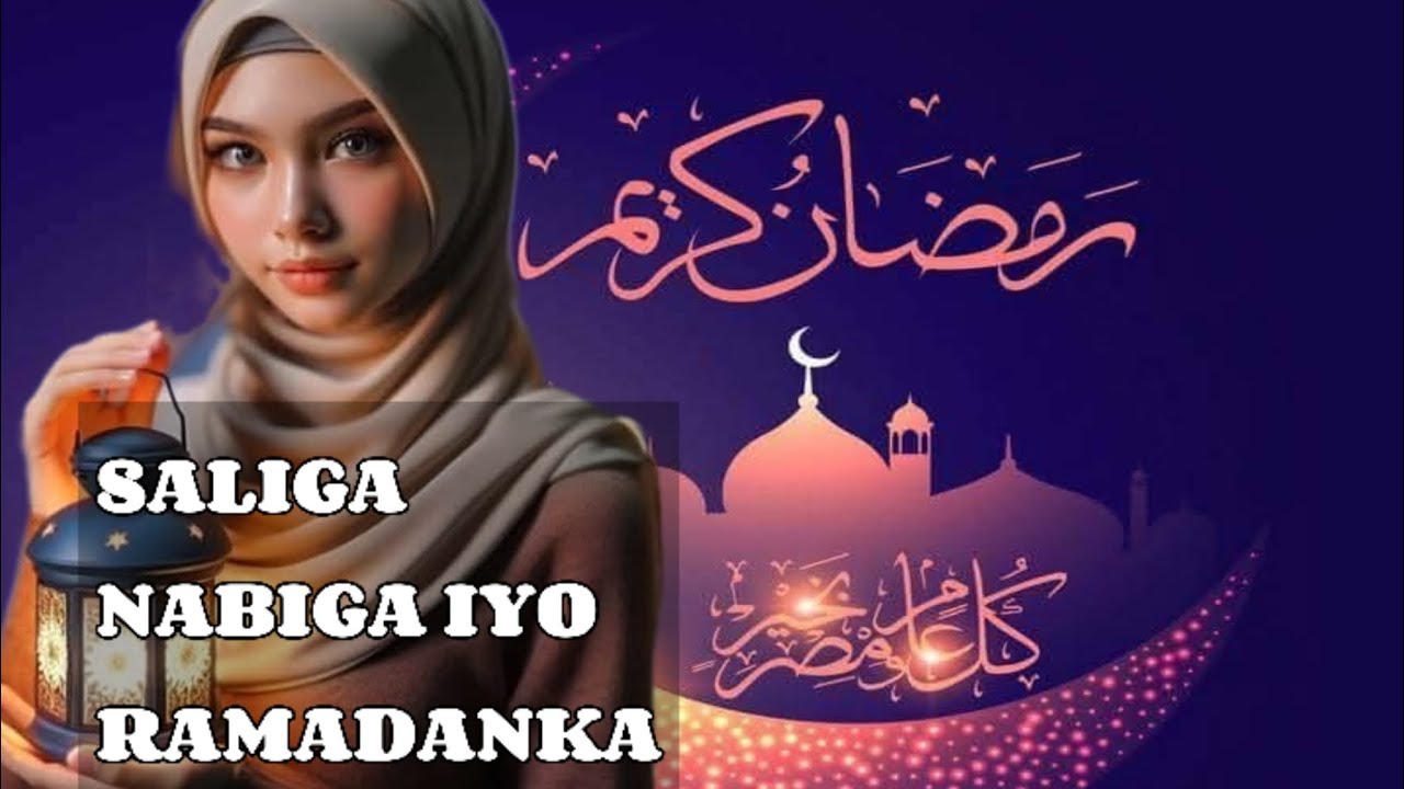 SALIGA NABIGA 3beri RAMADANKA dhexdisa Ayan heley waxwalbo