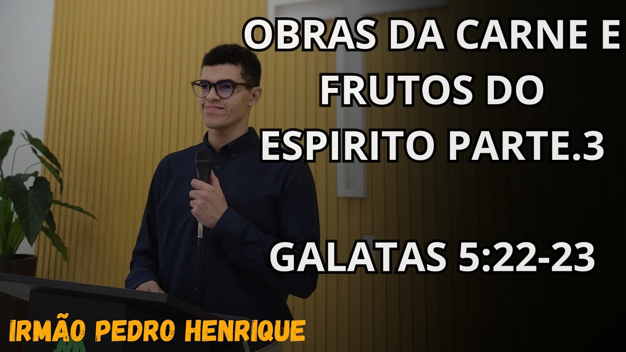 GALATAS 5:22-23  Obras da carne e frutos do Espírito parte.3 #palavradeDeus
