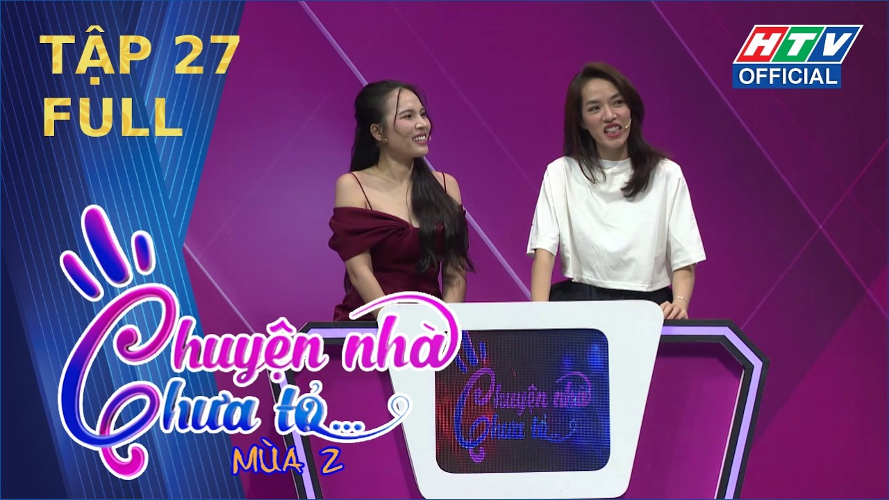 Chuyện Nhà Chưa Tỏ 2 | Tập 27 (17/3/2026)