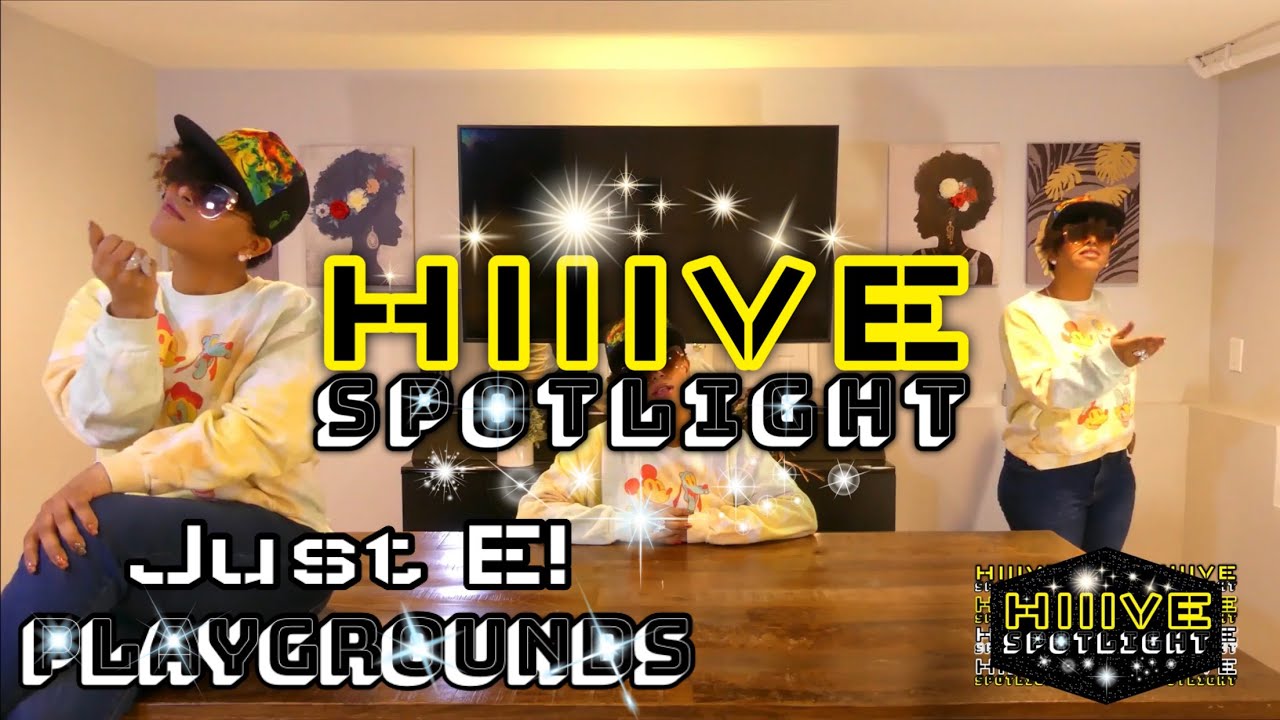 Hiiive Spotlight: Just E!  - 'Playgrounds' | Session 