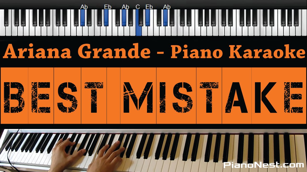 Ariana Grande - Best Mistake -Piano Karaoke / Sing Along