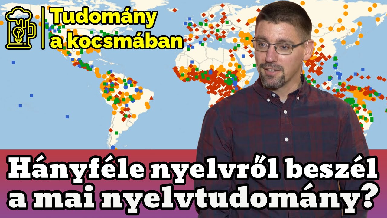 Hányféle nyelvről beszél a mai nyelvtudomány? - Tudomány a kocsmában