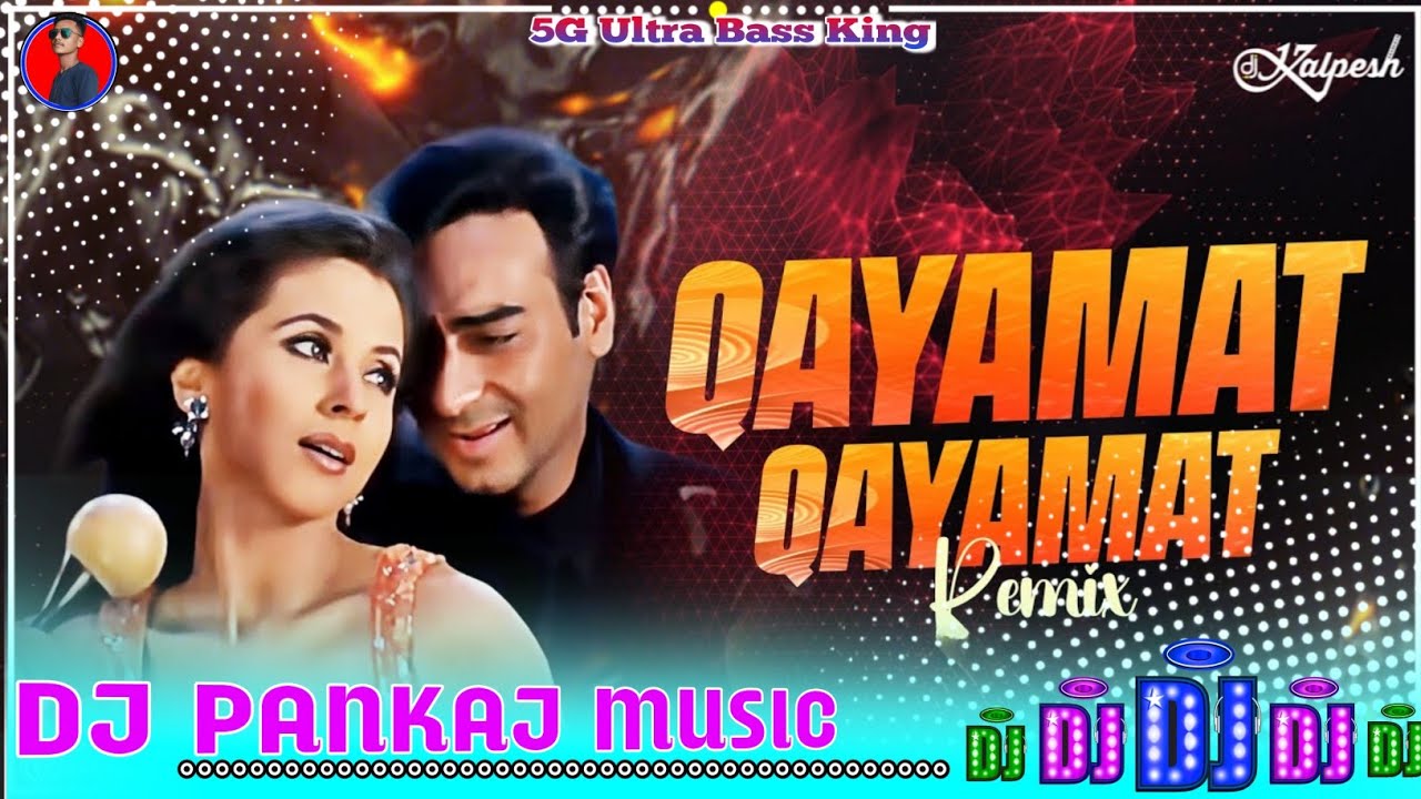 Qayamat Qayamat Dj_Remix_old_hindi_Song  कयामत कयामत #Djsong | Dj Pankaj Music hindi song