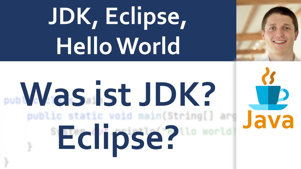 💻 JAVA | JDK, Eclipse, Hello World 01 - Was ist JDK und JRE? IDE und Eclipse?