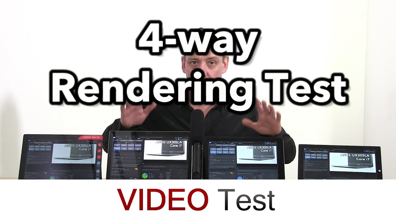 4-way video rendering test. Core m5, m7, i5, i7 inc Surface book.