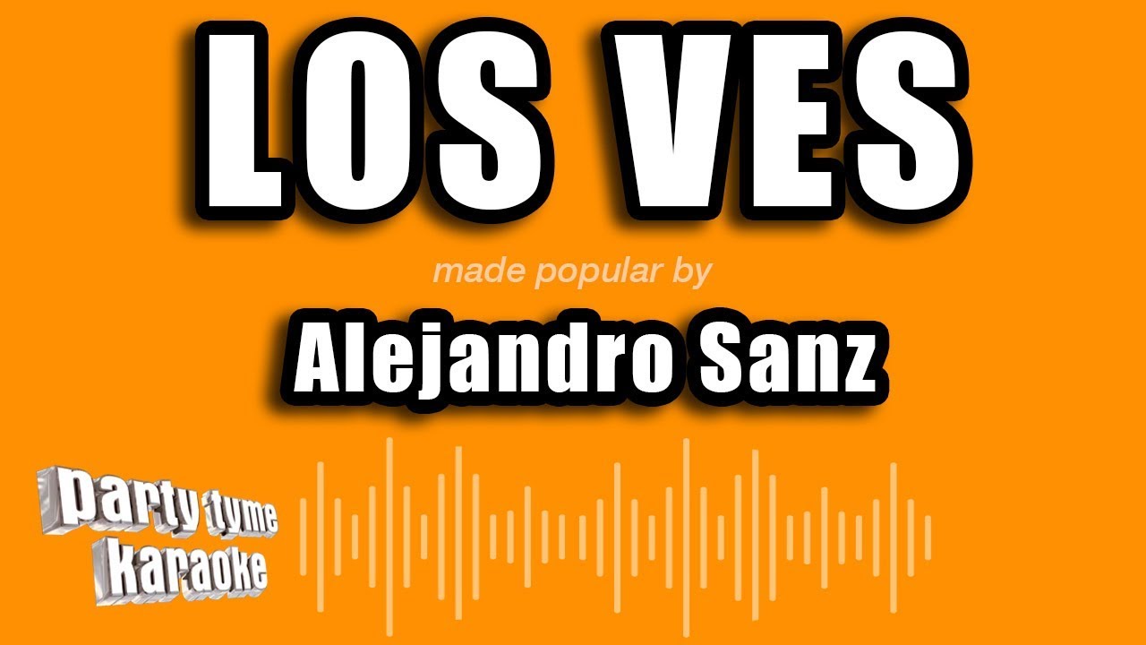 Alejandro Sanz - Lo Ves (Versión Karaoke)