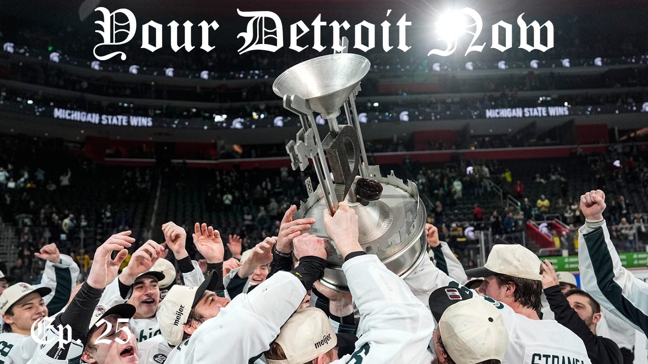 Your Detroit Now Ep 25 (Tigers, Lions, MSU, UofM, Pistons, & Red Wings)