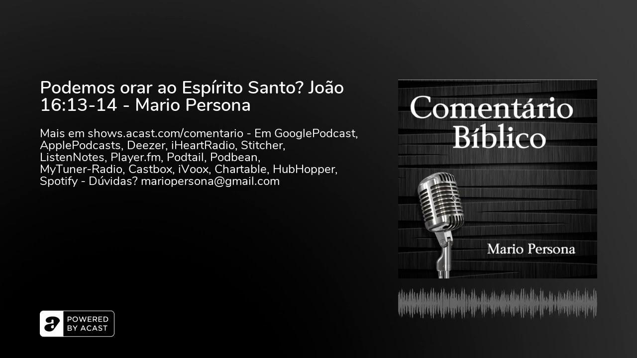 Podemos orar ao Espírito Santo? João 16:13-14 - Mario Persona