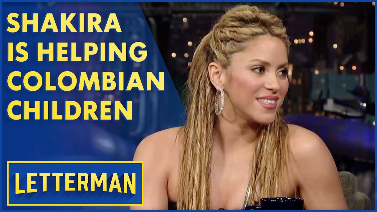 Shakira's Foundation Helps Feed & Educate Displaced Colombian Kids | Letterman