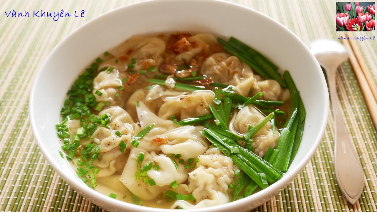 Cách Làm Mì Hoành Thánh của người Hoa, Cách nấu Nước Lèo Thơm Ngon đặc sắc Wonton Soup, Vanh Khuyen