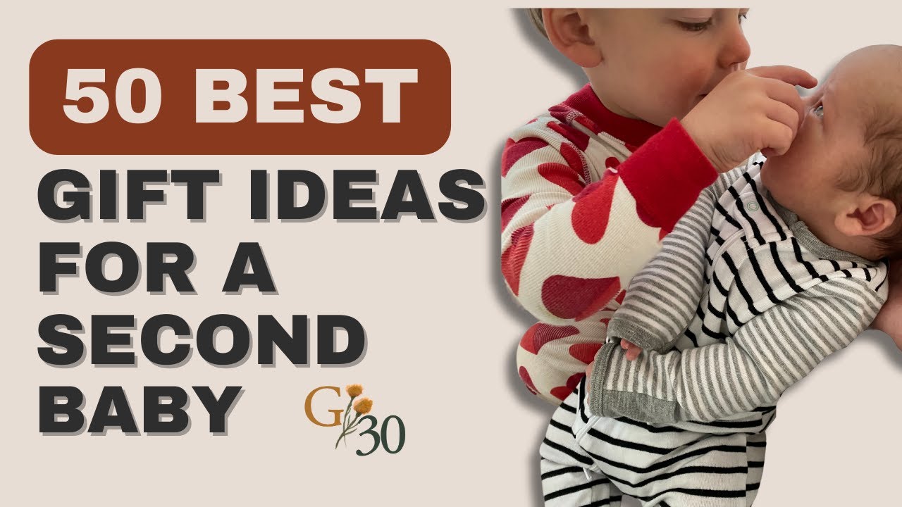 50 Best Gift Ideas for a Second Baby - They'll LOVE these!