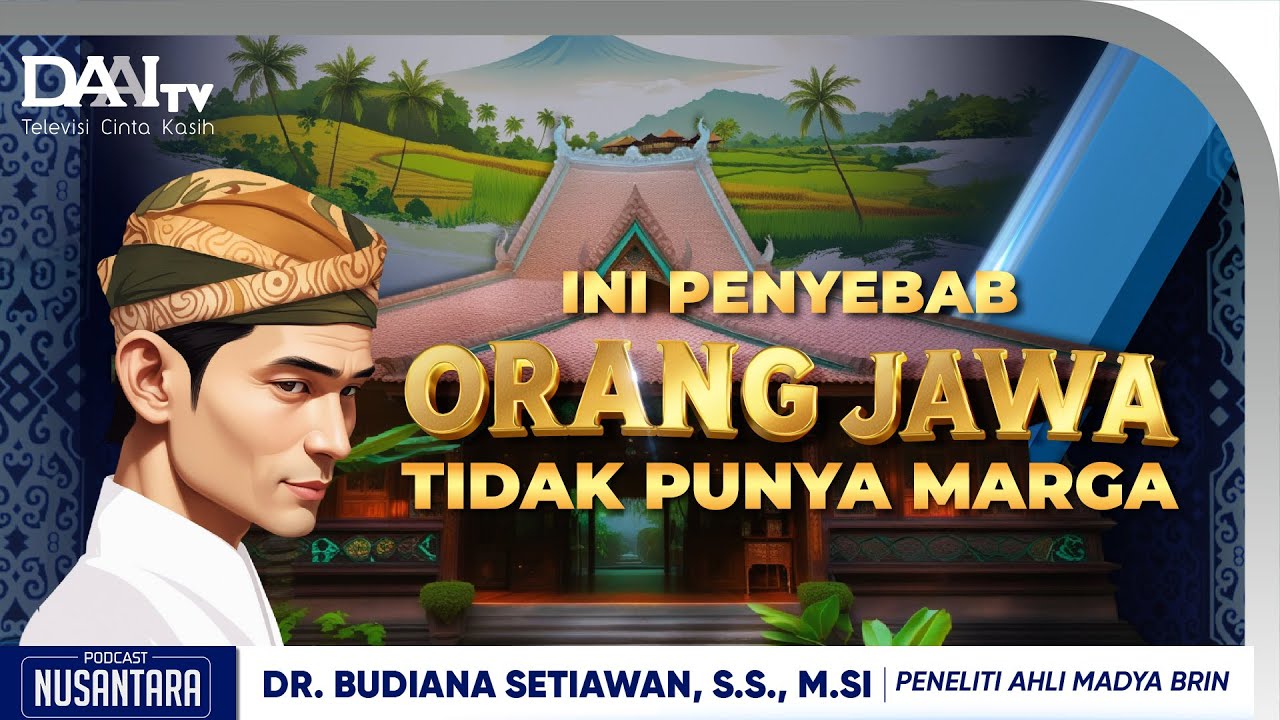 Ini Penyebab Orang Jawa Tidak Punya Marga | Podcast Nusantara DAAI TV
