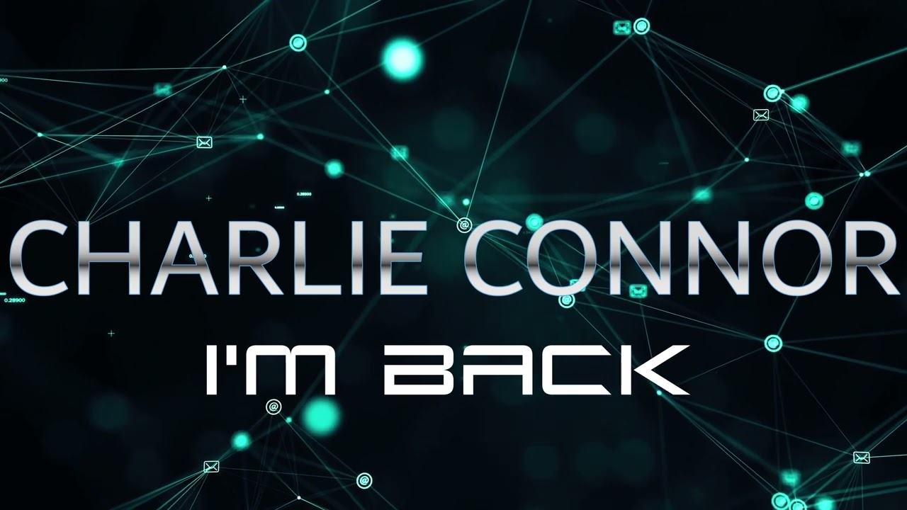 Charlie Connor - I'm Back