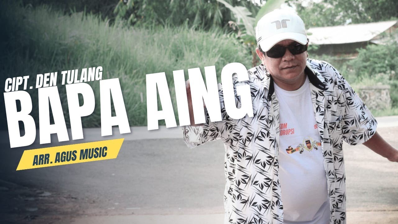 (OFFICIAL_MUSIC & VIDEO) CECEN TIAN SAPUTRA - BAPA AING || CIPT. DEN TULANG