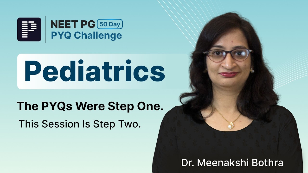 Pediatrics PYQs for NEET PG 2026 | 50-Day PYQ Challenge | Dr. Meenakshi