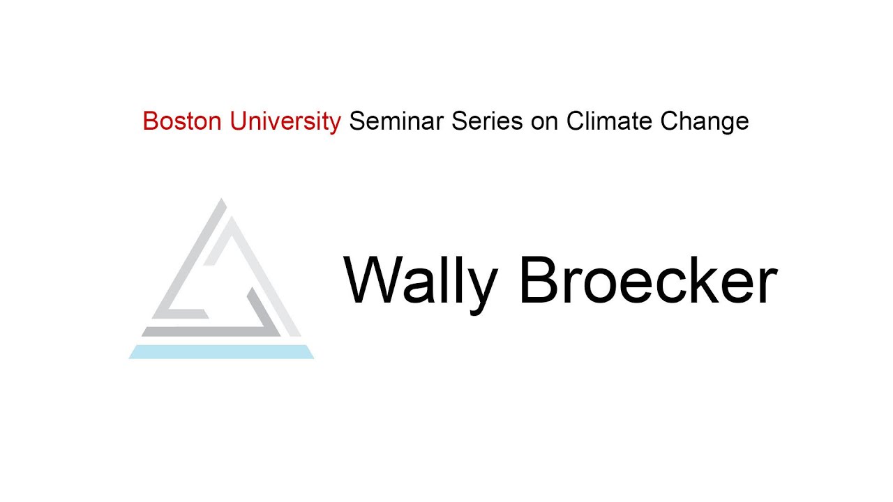 Wally Broecker - BU Seminar Series on Climate Change