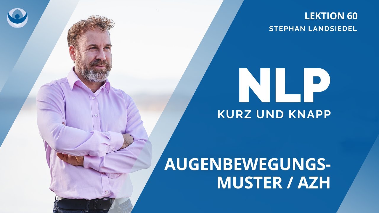 Augenbewegungsmuster | Augenzugangshinweise AZH NLP #060|
