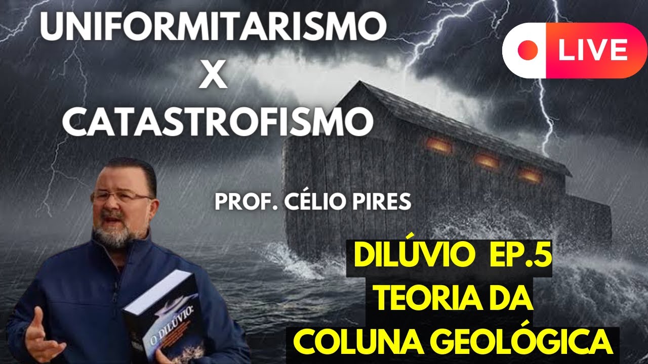 Uniformitarismo x Catastrofismo _ Teoria da coluna geol&oacute;gica Prof. C&eacute;lio Jo&atilde;o Pires