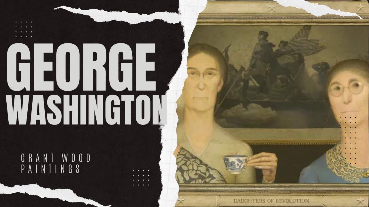 George Washington and Grant Wood's Paintings
