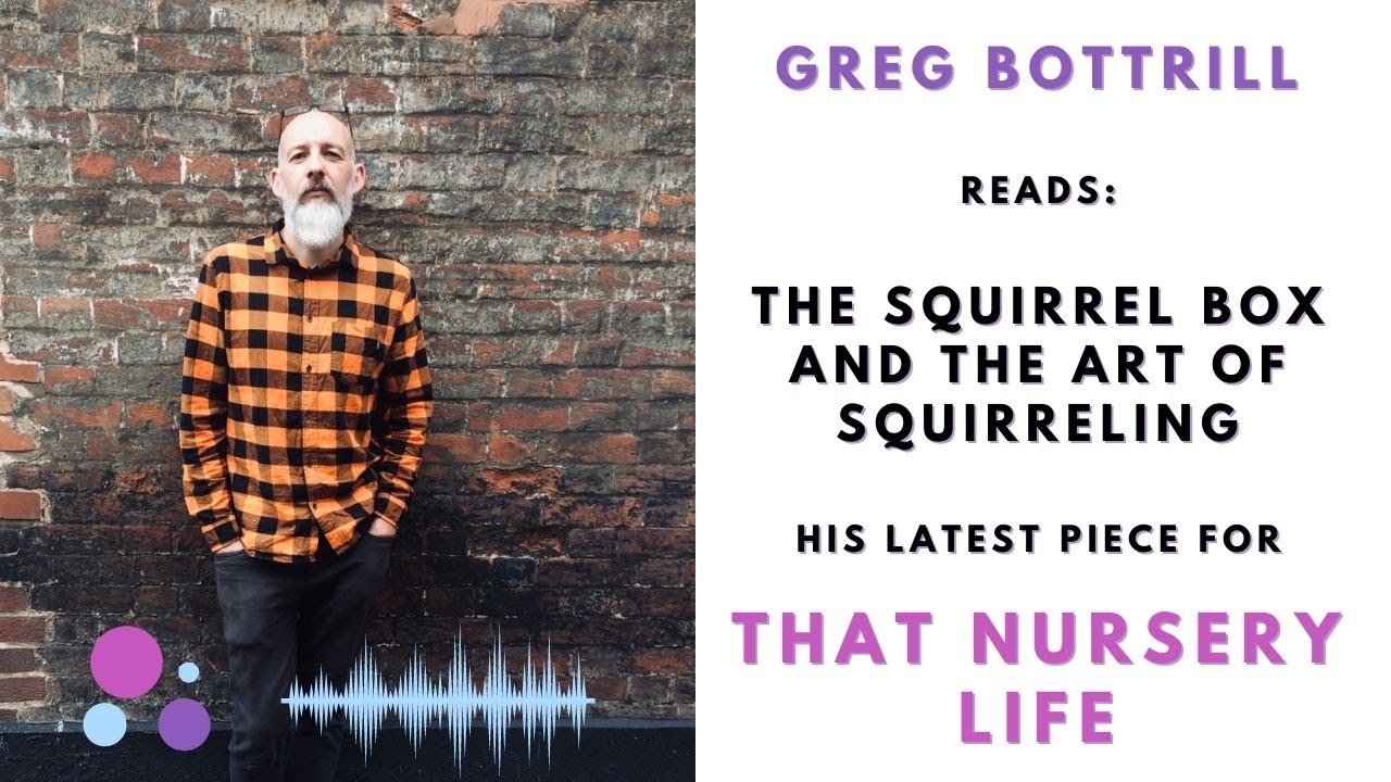 Greg Bottrill Reads: Squirrel Box
