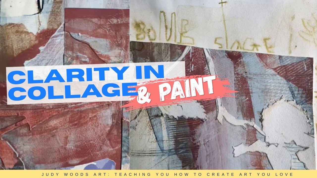 Finding Clarity in Collage and Paint