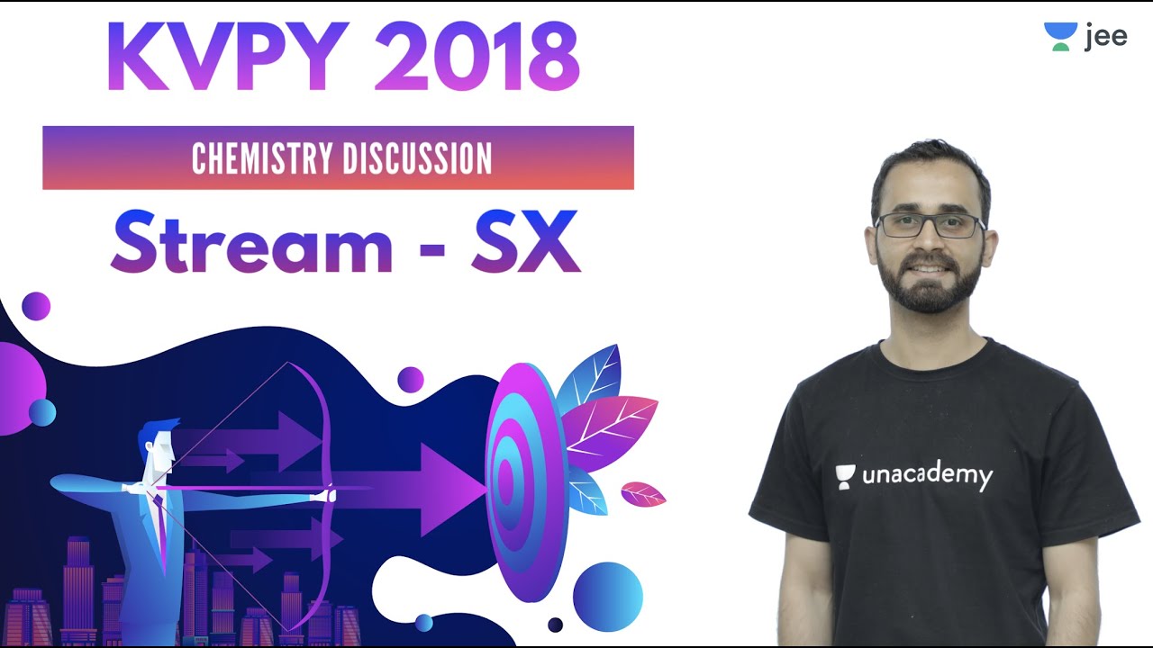KVPY 2018 - SX - Chemistry Discussion | KVPY 2019 | Unacademy JEE | LIVE DAILY  | Paaras Sir