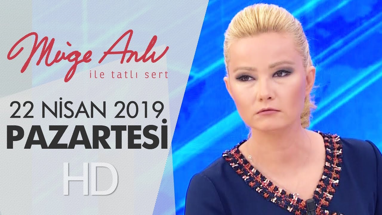Müge Anlı ile Tatlı Sert 22 Nisan 2019 | Pazartesi