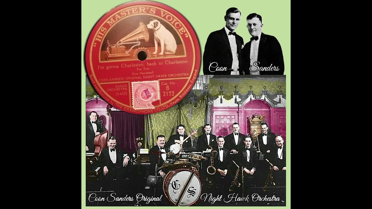 I'm gonna Charleston back to Charleston - Coon Sanders Original Night Hawk Orchestra (HMV B 2122 )