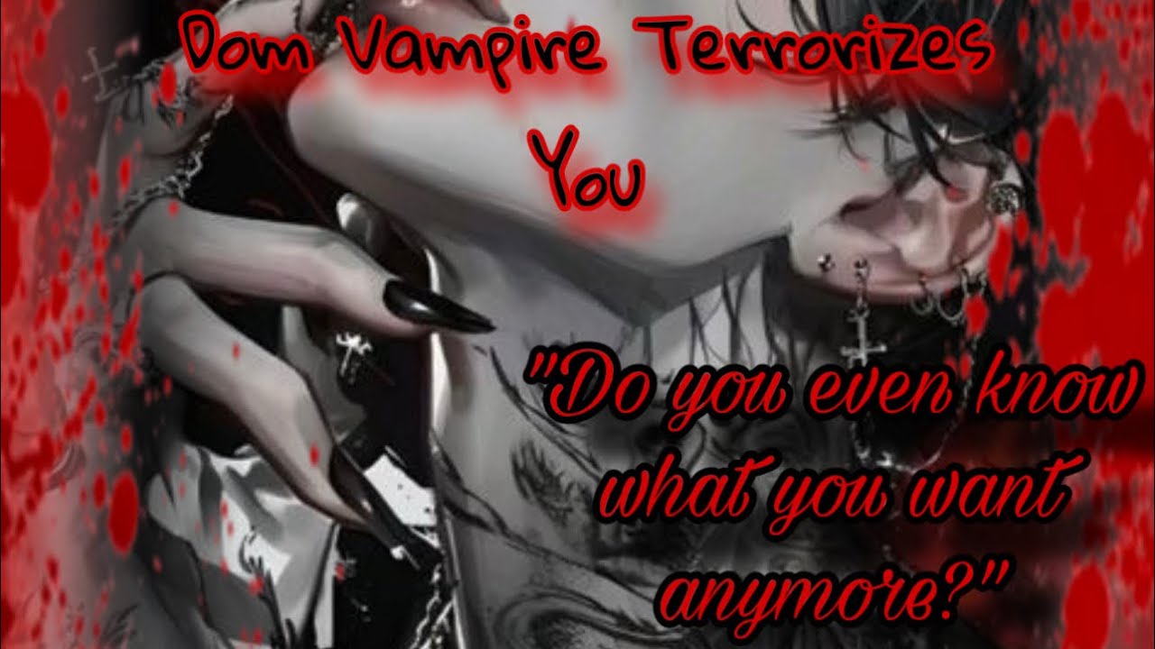 Dom Vampire Takes Control Of You [Vampire x Human Listener] [M4F]