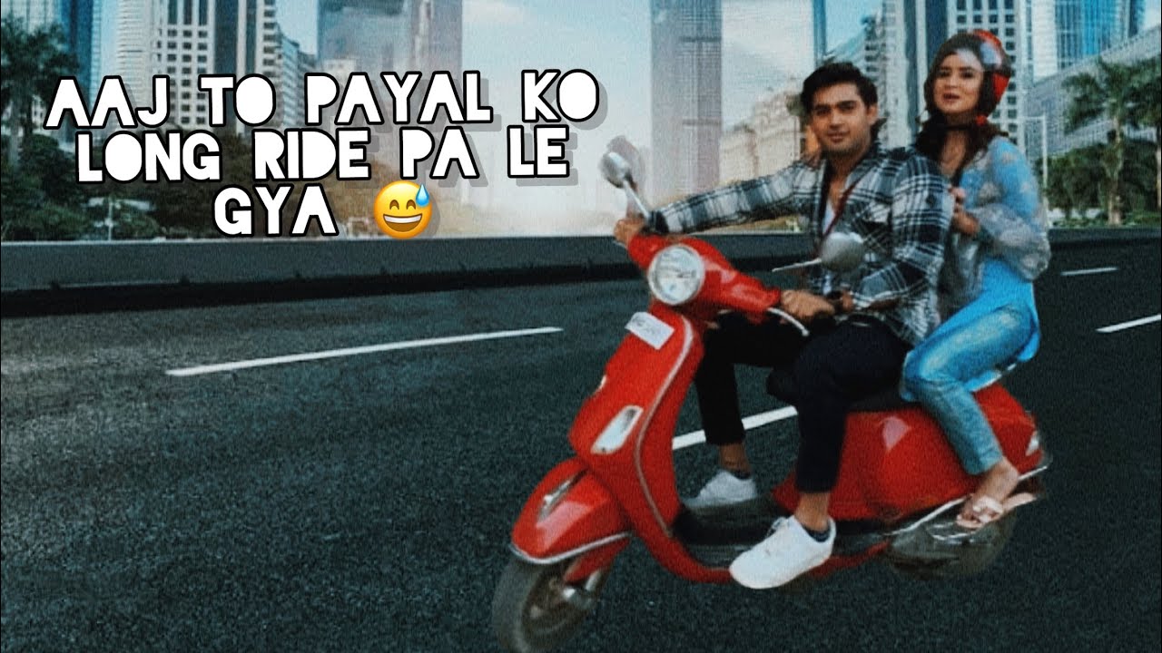 Payal ko Aaj long ride pa le gya 😅😝