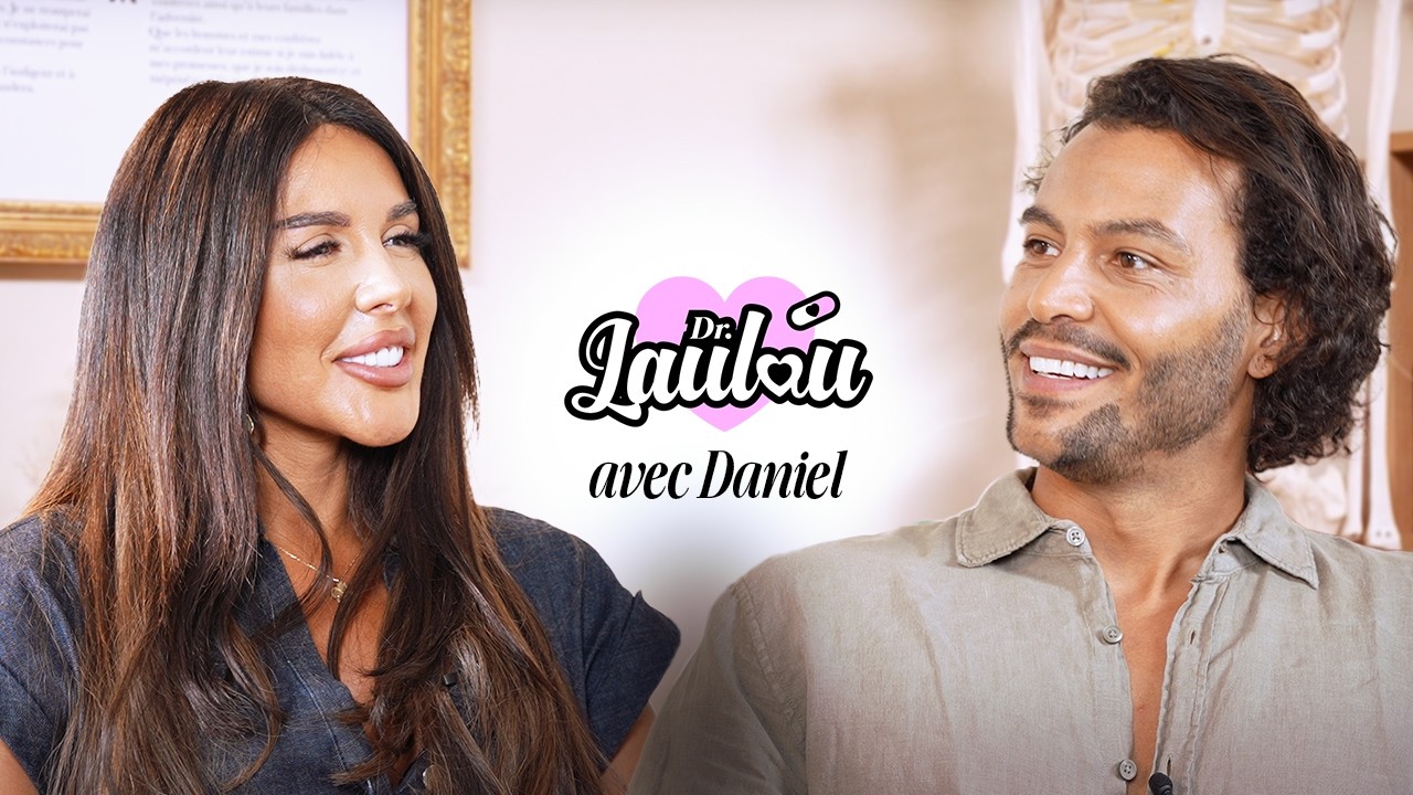 Dr. Laulau ft. Daniel : relation Lisa-Marie, Emine/Maissane, Marwa mal accueillie, Ayem,Secret Story