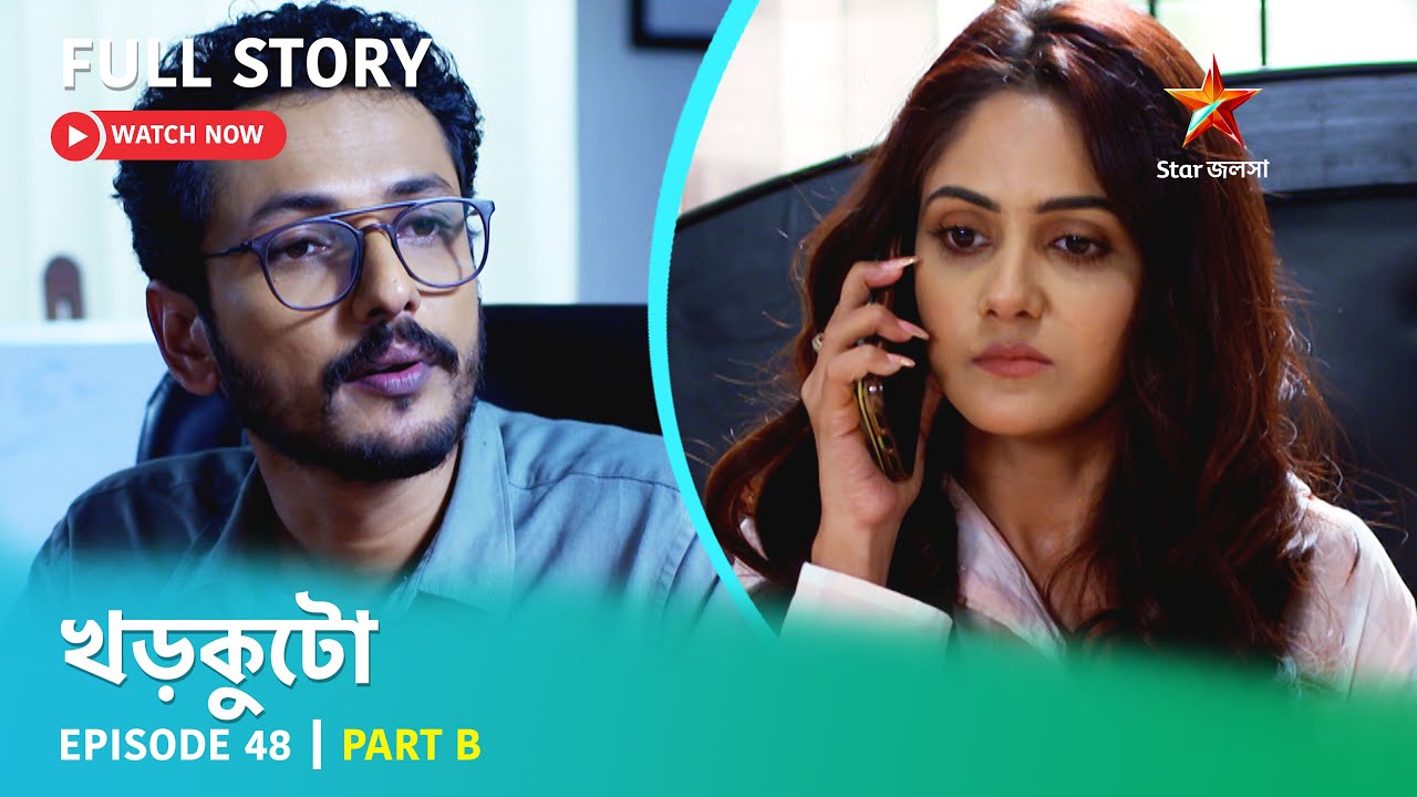 খড়কুটো | Episode 48 | Part B