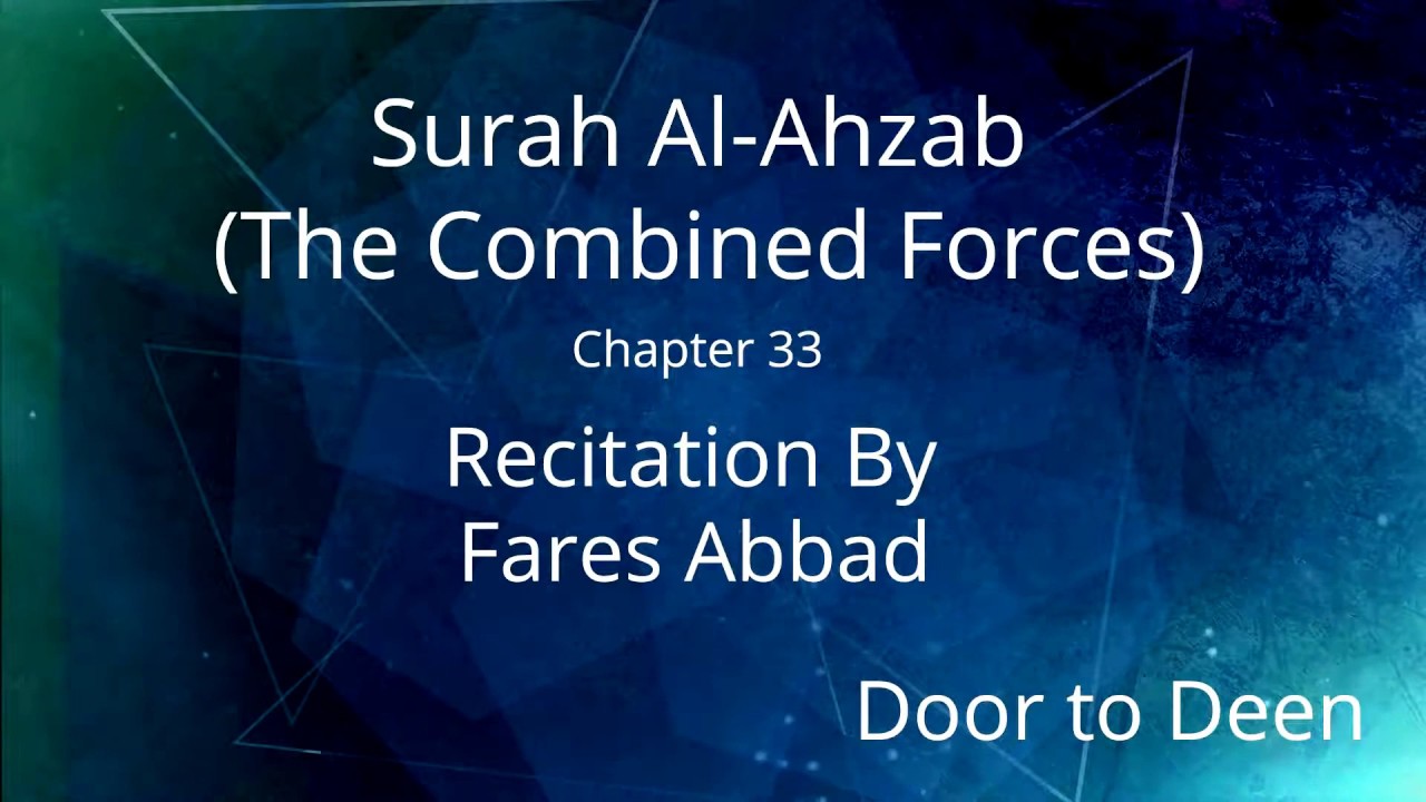 Surah Al-Ahzab (The Combined Forces) Fares Abbad Quran Recitation