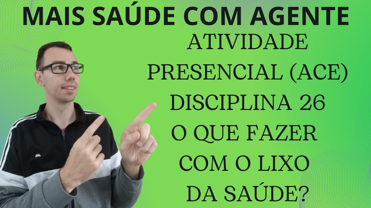 ATIVIDADE PRESENCIAL DISCIPLINA 26 (ACE) DEVO OBSERVAR O LIXO DO MEU LOCAL DE TRABALHO? O QUE FAZER?