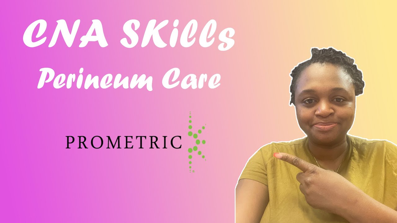 CNA Skills - Perineum Care - MA - Certified Nursing Assistant - Prometrics