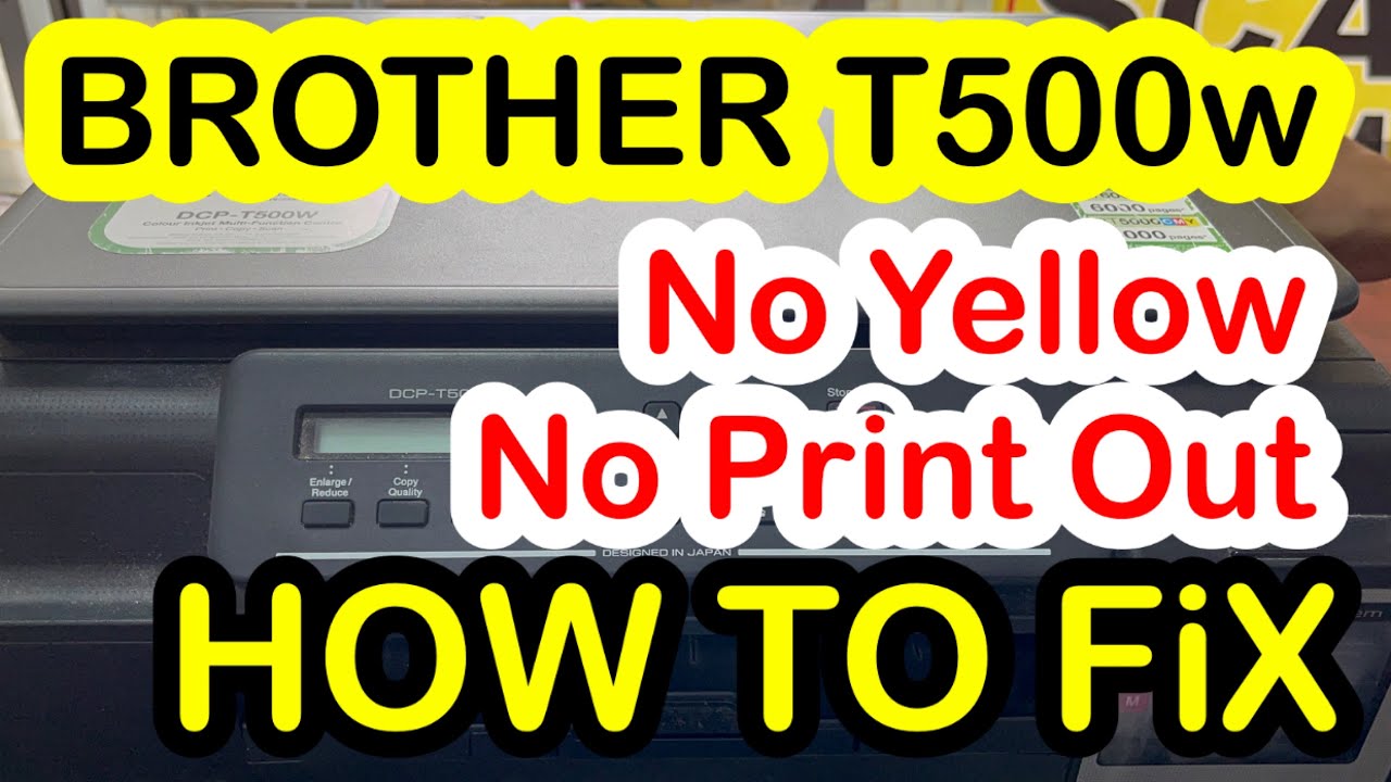 HOW TO FIX | BROTHER DCP T500w | NO YELLOW PRINT OUT & POWER FLUSHING