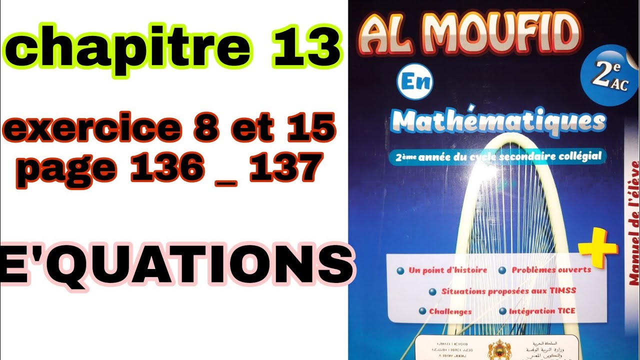 équations exercice 8 et 15 page 136 137 2ème année collège al moufid en mathématiques