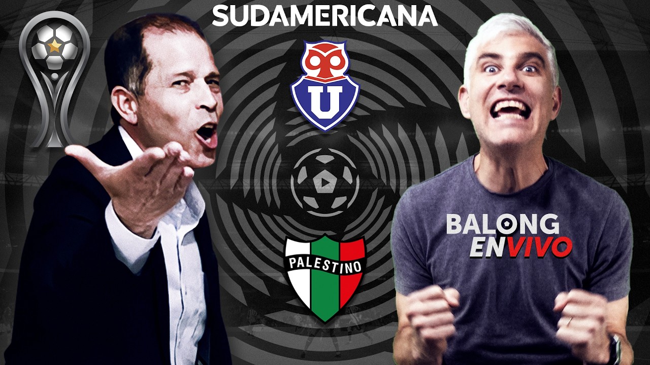 EN VIVO / Universidad de Chile vs Palestino / CONMEBOL Sudamericana / #BalongEnVivo