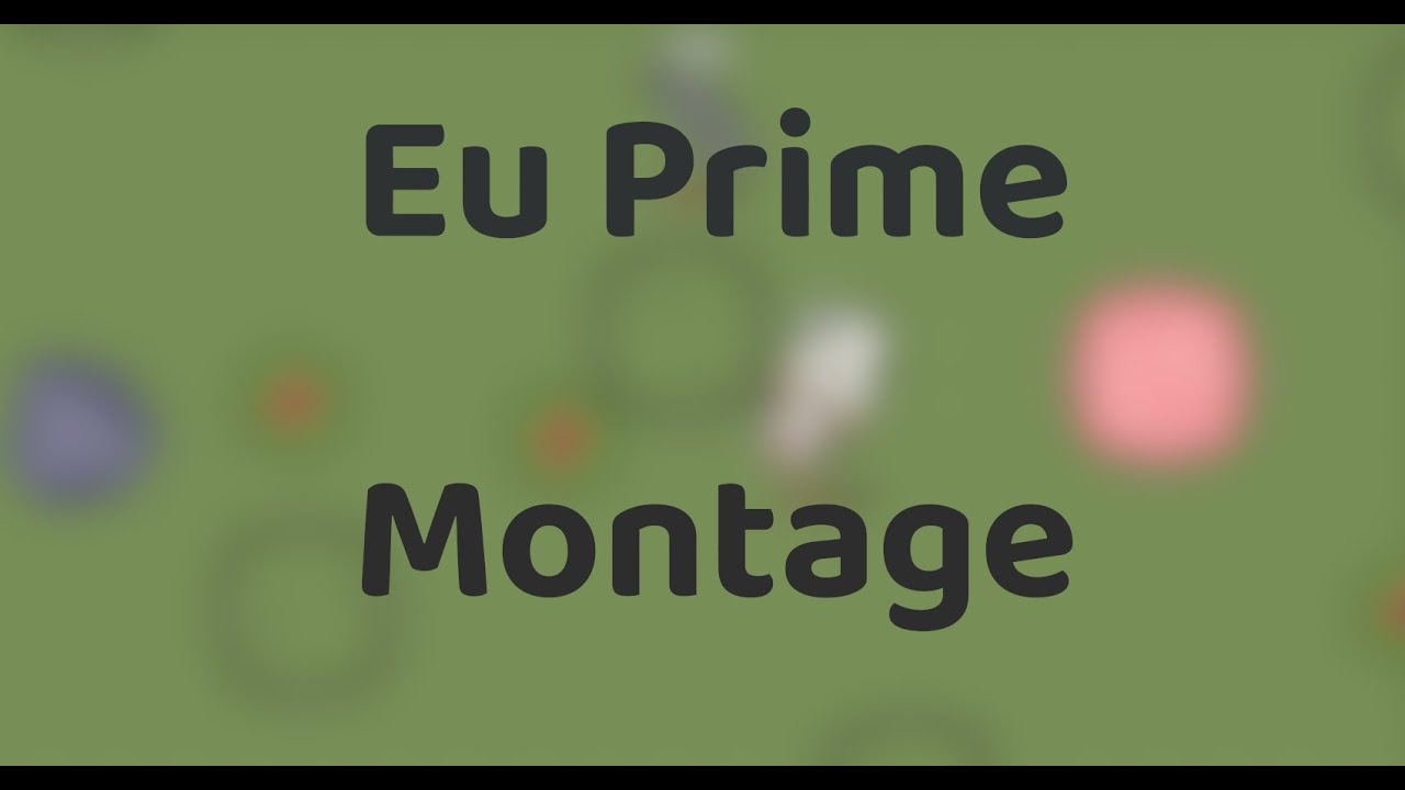 Eu Prime Montage  ---  Sploop io