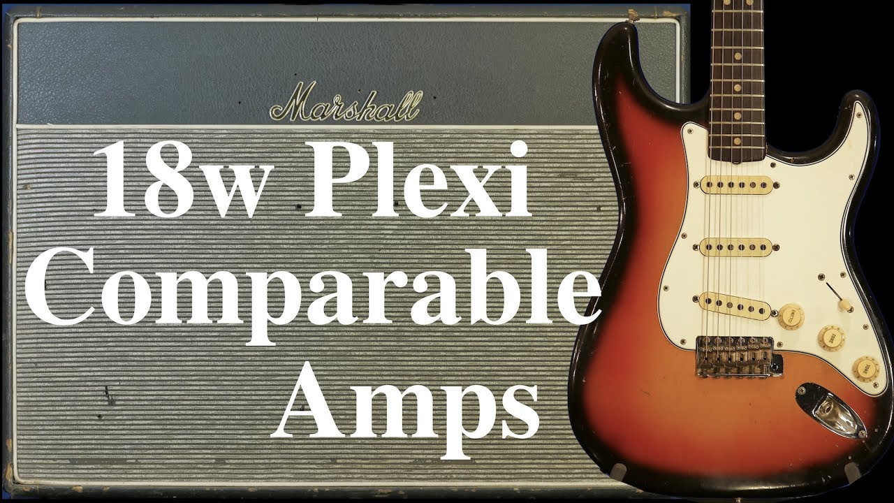 Plexi 18w Comparable Amps #12