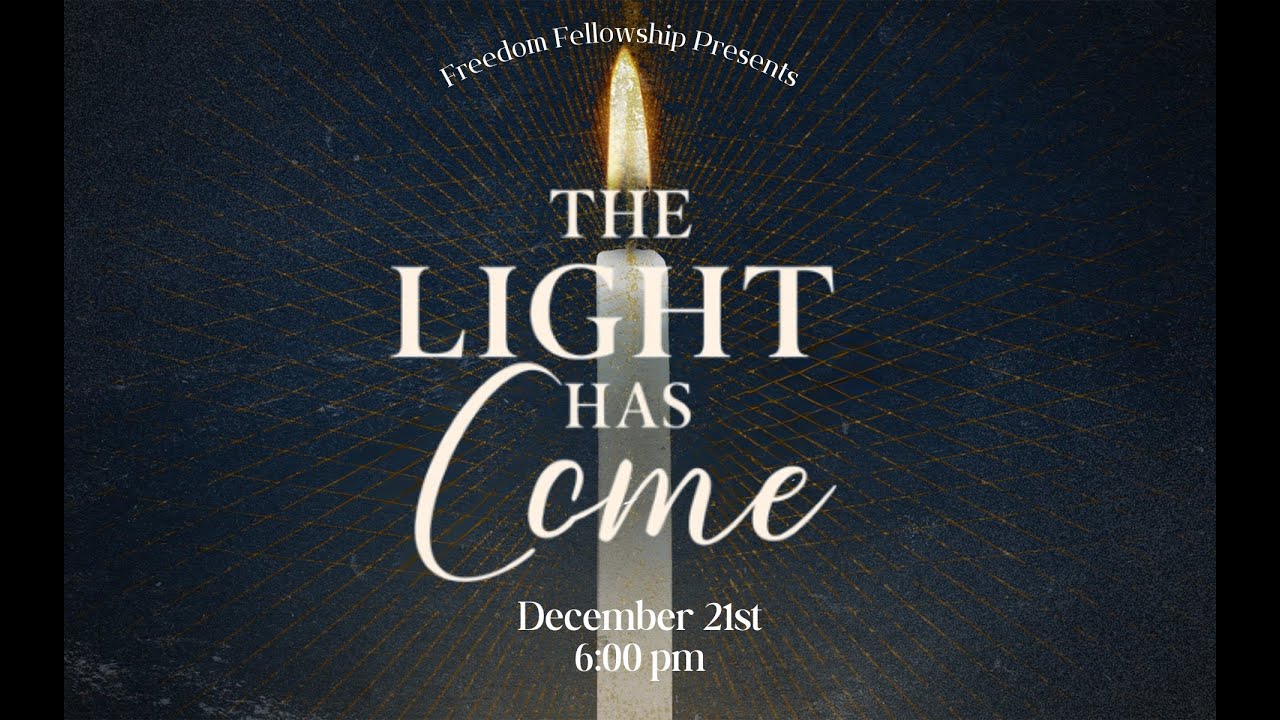 The Light Has Come | Christmas Program 2025 | Freedom Fellowship